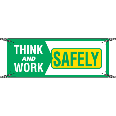 Think And Work Safely Safety Slogan Banners