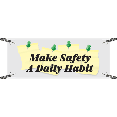 Make Safety A Daily Habit Safety Slogan Banners