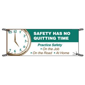 Safety Slogan Banners - Safety Has No Quitting Time
