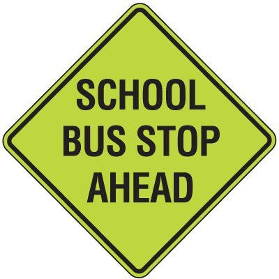 School Bus Stop Ahead - Fluorescent Pedestrian Signs