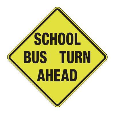 School Bus Turn Ahead - Fluorescent Pedestrian Signs