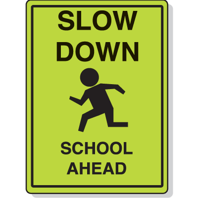School Safety Signs - Slow Down School Ahead