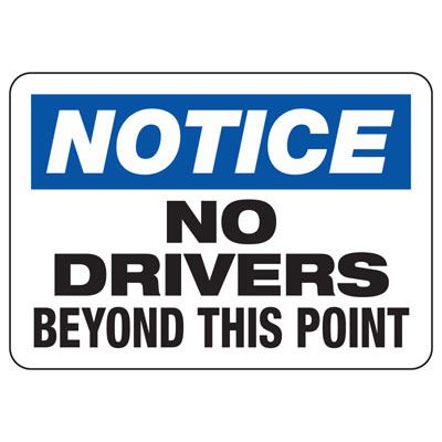 Notice Signs - No Drivers Beyond This Point