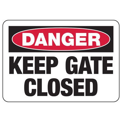 Danger Signs - Keep Gate Closed