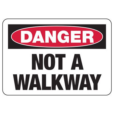 Danger Signs - Not A Walkway