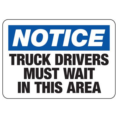 Notice Signs - Truck Drivers Must Wait