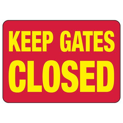 Keep Gates Closed Safety Sign