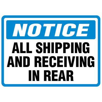 Notice Signs - All Shipping & Receiving In Rear