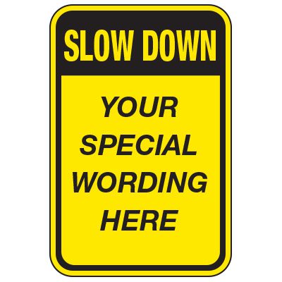 Slow Down - Custom School Traffic & Parking Signs