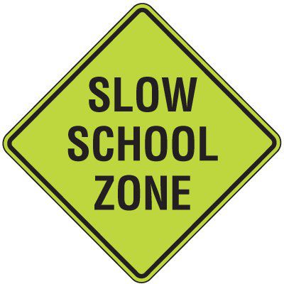 Slow School Zone - Fluorescent Pedestrian Signs