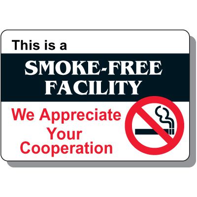 Smoke-Free Facility We Appreciate Your Cooperation Sign