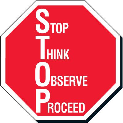 STOP, THINK, OBSERVE, PROCEED Safety Signs