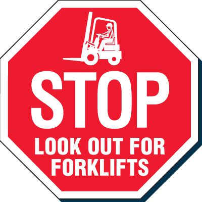 Stop Signs - Stop Look Out for Forklifts