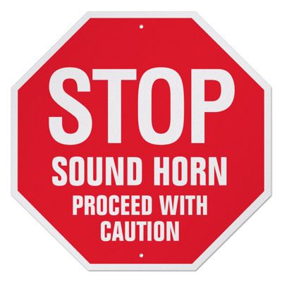 Stop Signs - Sound Horn Proceed With Caution