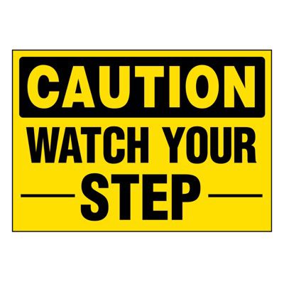Super-Stik Signs - Caution Watch Your Step