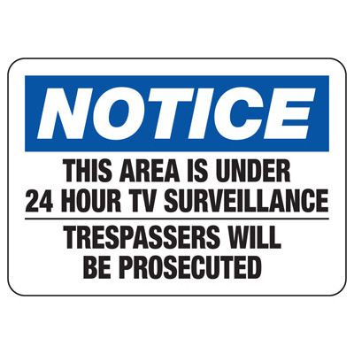 Notice Signs - Area Is Under 24 Hour Surveillance