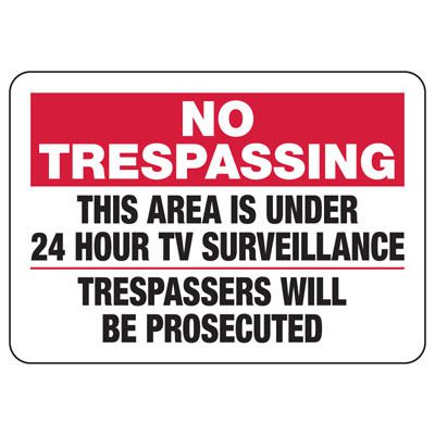 No Trespassing area Under 24 Hour Surveillance Sign