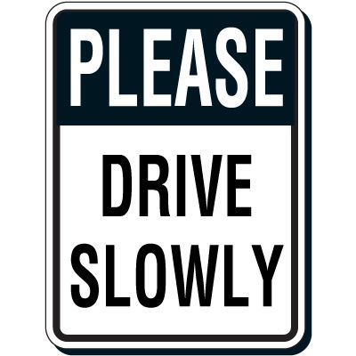 Please Drive Slowly Sign