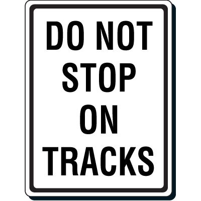 Do Not Stop On Tracks Sign