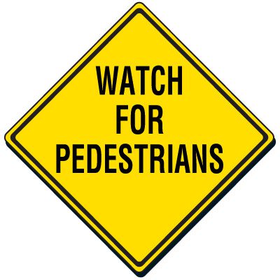 Watch For Pedestrians Sign