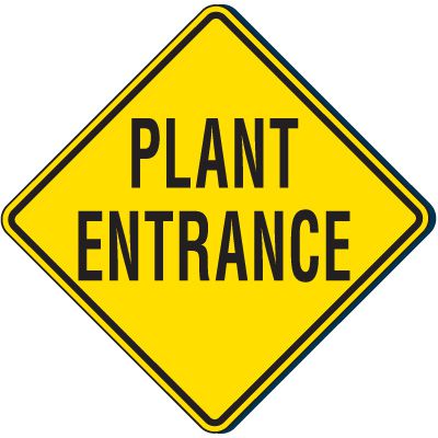 Plant Entrance Traffic Sign