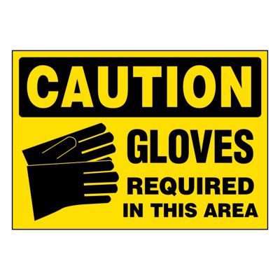 Super-Stik Signs - Caution Gloves Required In This Area