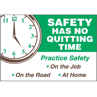 Safety Has No Quitting Time Wallchart