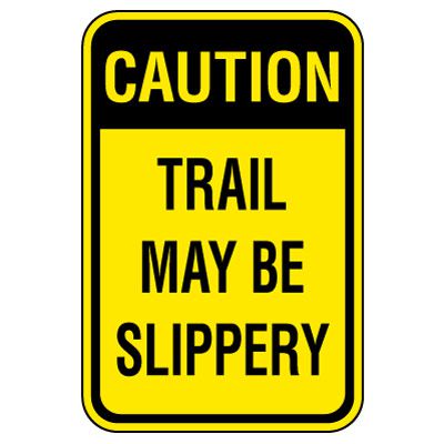 Caution Signs - Trail May Be Slippery