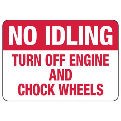 No Idling & Chock Wheels Sign