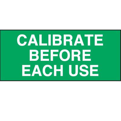 Calibrate Before Each Use Label