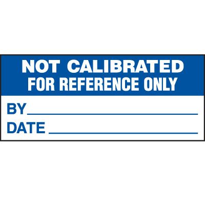 Not Calibrated For Reference Only Write-On Status Label