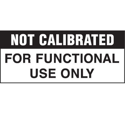 Not Calibrated For Functional Use Only Status Label