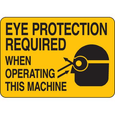 Eye Protection Required When Operating This Machine Sign