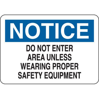 Notice Signs - Do Not Enter Area Unless Wearing PPE
