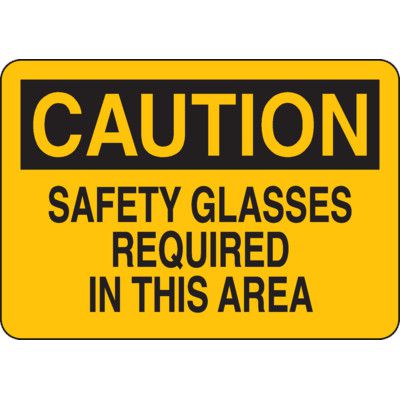 Caution Signs - Safety Glasses Required In This Area