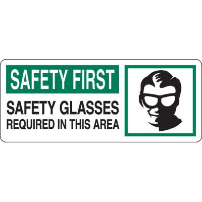 Safety First Sign - Safety Glasses Required In This Area