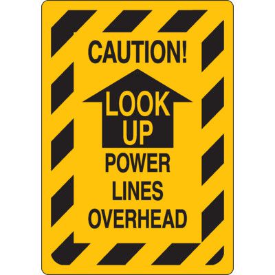 Caution Signs - Look Up Power Lines Overhead