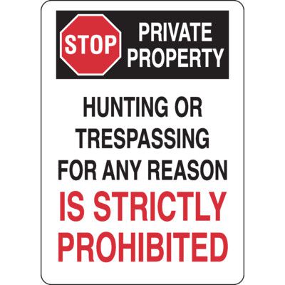 Stop Private Property Signs - Hunting Or Trespassing Prohibited