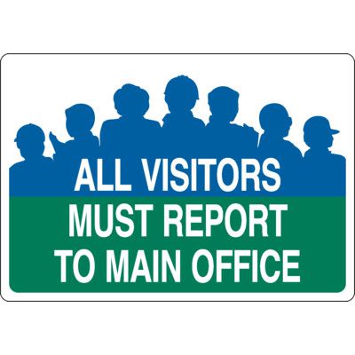 Visitors Must Report To Main Office