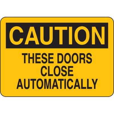 Caution Signs - These Doors Close Automatically