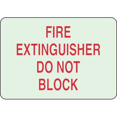 Fire Extinguisher Do Not Block- Fire Equipment Glow Signs
