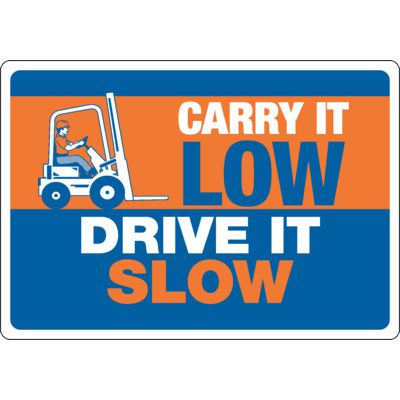 Carry Low Drive Slow Safety Sign
