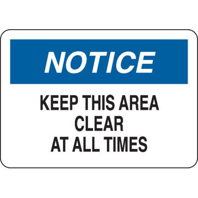 Notice - Keep This Area Clear At All Times Sign