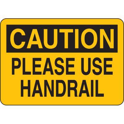 OSHA Caution Signs - Please Use Handrail