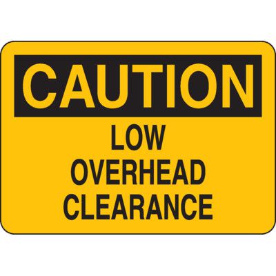 Caution Low Overhead Clearance OSHA Safety Sign