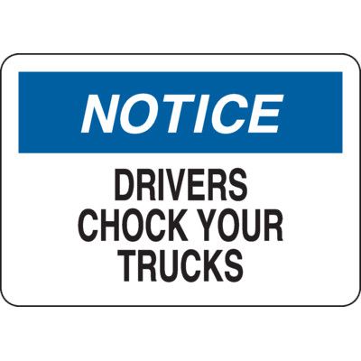 Notice Drivers Chock Your Trucks Sign