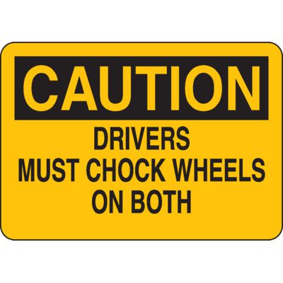 Caution Drivers Chock Wheels Sign