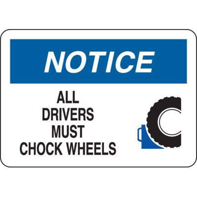 Notice All Drivers Chock Wheels Sign