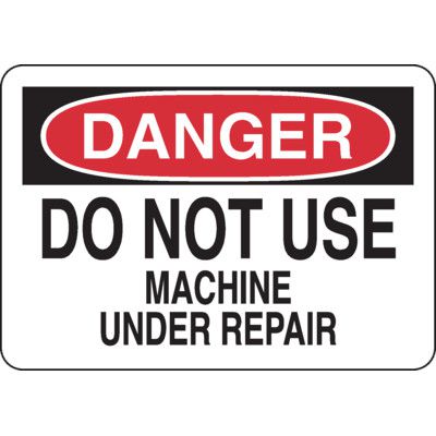 Danger Signs - Do Not Use Machine Under Repair