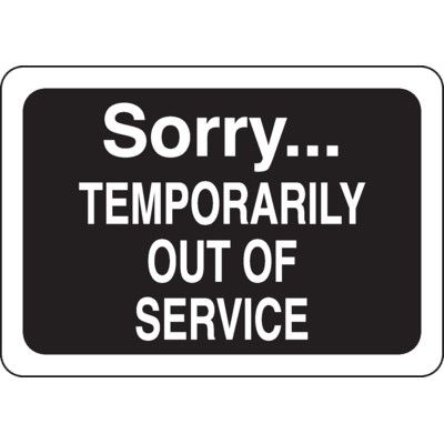 Sorry...Temporarily Out of Service Sign